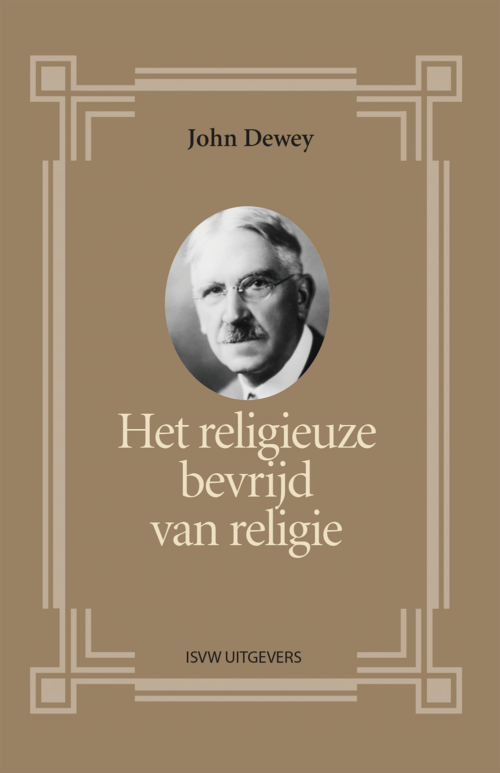 Het religieuze bevrijd van religie - John Dewey