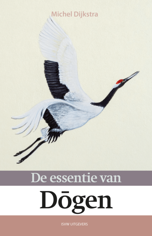 De essentie van Dogen - Michel Dijkstra